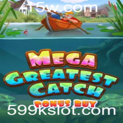 Descubra o MegaGreatestCatchBonusBuy: A nova sensação no mundo dos jogos